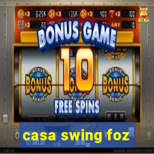 casa swing foz